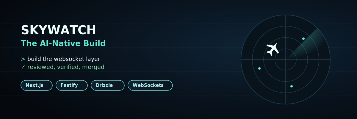 SKYWATCH: The AI-Native Build